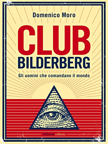 Club Bilderberg (Yahoopolis. Guide postmoderne) (Italian Edition)