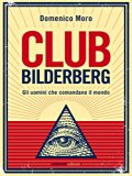 Club Bilderberg (Yahoopolis. Guide postmoderne) (Italian Edition)