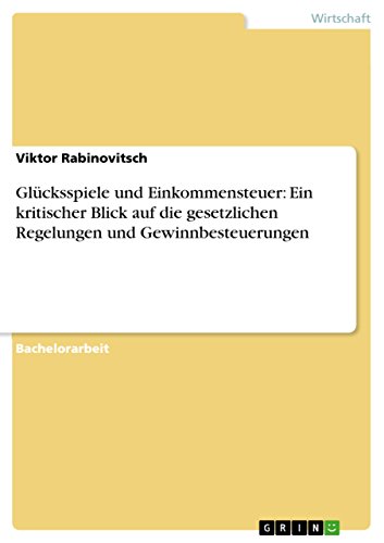 GlÃ¼cksspiele und Einkommensteuer: Ein kritischer Blick auf die gesetzlichen Regelungen und Gewinnbesteuerungen (German Edition)