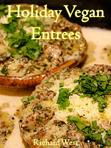Holiday Vegan Entrees (Holiday Vegan Cookbooks)