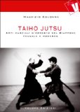Taiho Jutsu - Arti marziali d'arresto del Giappone feudale e moderno (Italian Edition)