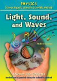 Light, Sound, and Waves Science Fair Projects, Revised and Expanded Using the Scientific Method (Physics Science Projects Using the Scientific Method)