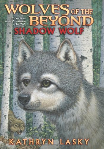 Shadow Wolf (Wolves of the Beyond, Book 2) [Hardcover] [2010] (Author) Kathryn Lasky