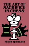 The Art of Sacrifice in Chess (Dover Chess) [Paperback] [2011] (Author) Rudolf Spielmann