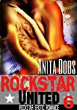 Rockstar United (Rockstar Erotic Romance #6) (Rockstar Erotic Romance Series)