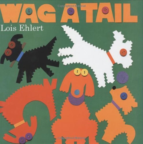 Wag a Tail [Hardcover] [2007] (Author) Lois Ehlert