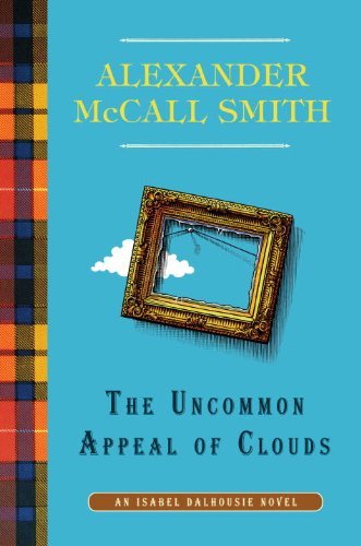 The Uncommon Appeal of Clouds: An Isabel Dalhousie Novel (9) [Hardcover] [2012] (Author) Alexander McCall Smith