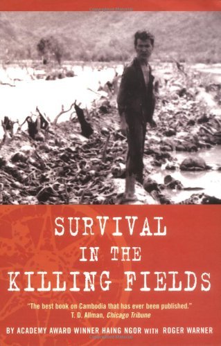 Survival in the Killing Fields [Paperback] [2003] (Author) Haing Ngor, Roger Warner