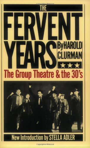 The Fervent Years: The Group Theatre And The Thirties (Da Capo Paperback) [Paperback] [1983] (Author) Harold Clurman, Stella Adler