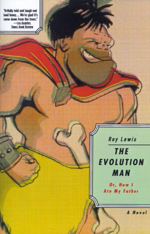 Evolution Man: Or, How I Ate My Father [Paperback] [1994] (Author) Roy Lewis