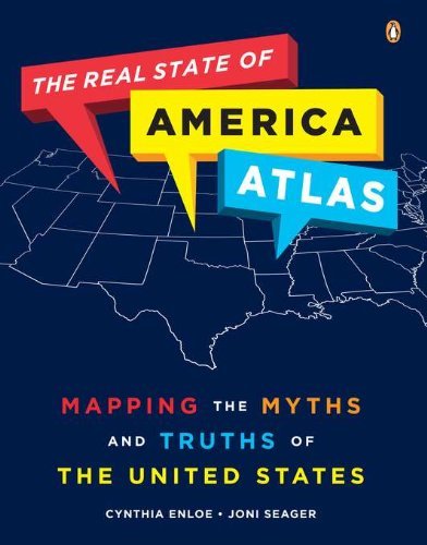 The Real State of America Atlas: Mapping the Myths and Truths of the United States [Paperback] [2011] (Author) Cynthia Enloe, Joni Seager