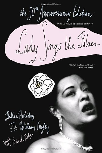 Lady Sings the Blues the 50th Anniversary Edition (Harlem Moon Classics) [Paperback] [2006] (Author) Billie Holiday, William Dufty, David Ritz