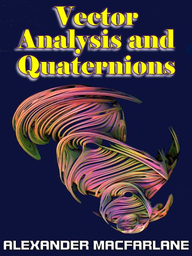 Vector Analysis and Quaternions - Higher Mathematics