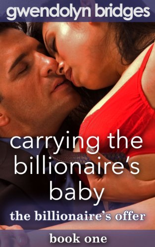 Carrying the Billionaire's Baby, Book One: The Billionaire's Offer (Breeding Erotic Romance)
