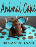 Creative Animal Cakes: Pictures and ideas. Creative animal cakes great for parties, birthdays or just for fun!