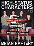 High-Status Characters: How The Upright Citizens Brigade Stormed A City, Started A Scene, And Changed Comedy Forever
