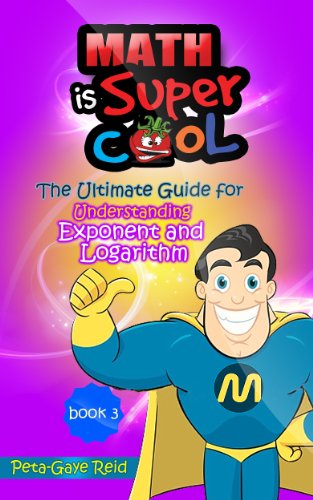 The Ultimate Guide for Understanding Exponent and Logarithm: How you can improve your Exponent and Logarithm grade FAST