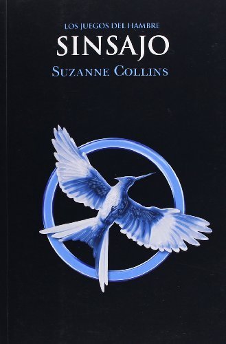 [ Sinsajo = Mockingjay (Hunger Games (Spanish) #03) (Spanish) [ SINSAJO = MOCKINGJAY (HUNGER GAMES (SPANISH) #03) (SPANISH) ] By Collins, Suzanne ( Author )Mar-01-2012 Paperback