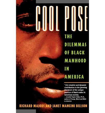 [ Cool Pose: The Dilemma of Black Manhood in America[ COOL POSE: THE DILEMMA OF BLACK MANHOOD IN AMERICA ] By Majors, Richard ( Author )Aug-01-1993 Paperback