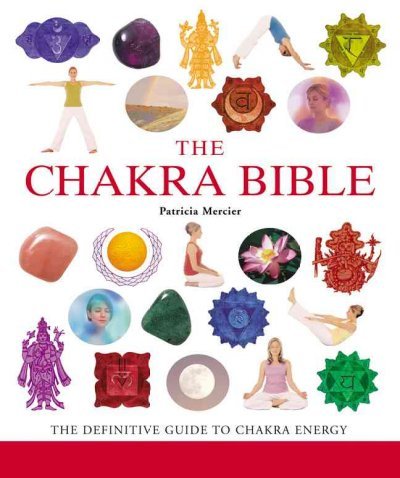 [ The Chakra Bible: The Definitive Guide to Chakra Energy ] By Mercier, Patricia ( Author ) [ 2007 ) [ Paperback ]