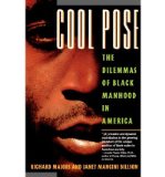 [ Cool Pose: The Dilemma of Black Manhood in America[ COOL POSE: THE DILEMMA OF BLACK MANHOOD IN AMERICA ] By Majors, Richard ( Author )Aug-01-1993 Paperback