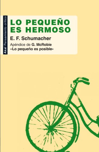 Lo pequeÃ±o es hermoso (Pensamiento crÃ­tico) (Spanish Edition)
