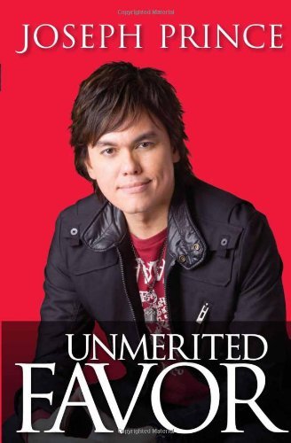 Unmerited Favor [Paperback] [2011] (Author) Joseph Prince