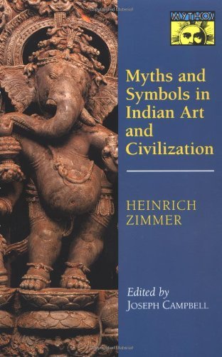 Myths and Symbols in Indian Art and Civilization [Paperback] [1972] (Author) Heinrich Robert Zimmer, Joseph Campbell