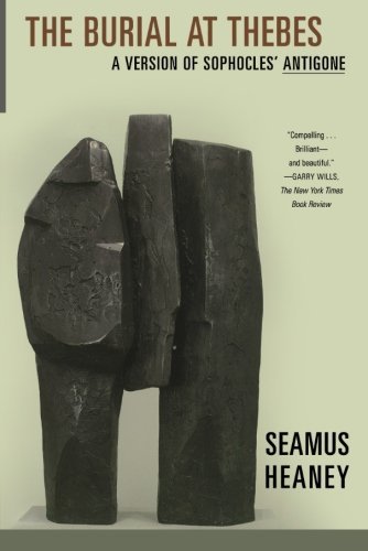 The Burial at Thebes: A Version of Sophocles' Antigone [Paperback] [2005] (Author) Sophocles, Seamus Heaney