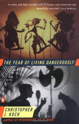 The Year of Living Dangerously [Paperback] [1983] (Author) Christopher J. Koch