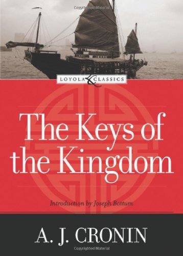 The Keys of the Kingdom (Loyola Classics) [Paperback] [2006] (Author) A. J. Cronin, Amy Welborn, Joseph Bottum