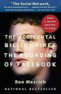 The Accidental Billionaires: The Founding of Facebook: A Tale of Sex, Money, Genius and Betrayal [Paperback] [2010] (Author) Ben Mezrich