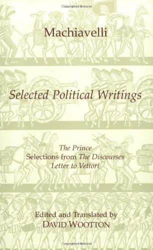 Selected Political Writings [Paperback] [1994] (Author) Niccolo Machiavelli, David Wooton
