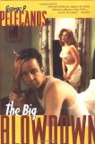 The Big Blowdown [Paperback] [first thus] (Author) George Pelecanos