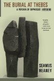 The Burial at Thebes: A Version of Sophocles' Antigone [Paperback] [2005] (Author) Sophocles, Seamus Heaney