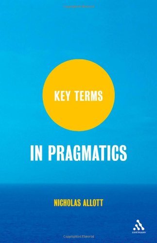 Key Terms in Pragmatics [Paperback] [2010] (Author) Nicholas Allott