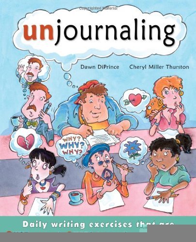 Unjournaling [Paperback] [2006] (Author) Cheryl Miller Thurston, Dawn DiPrince