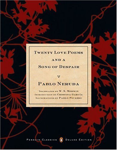 Twenty Love Poems and a Song of Despair: (Dual-Language Penguin Classics Deluxe Edition) (Spanish Edition) [Paperback] [2003] (Author) Pablo Neruda, W.S. Merwin, Cristina Garcia