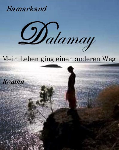 Dalamay (Mein Leben ging einen anderen Weg 1) (German Edition)