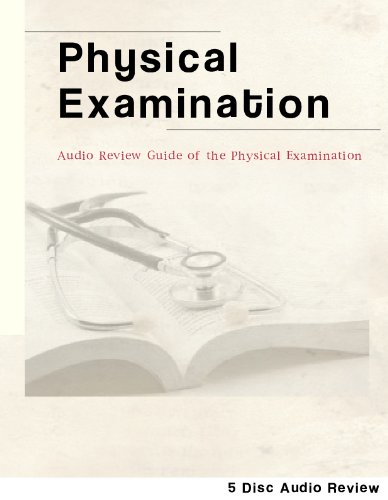 Physical Examination Audio Review Guide; 5 Audio CDs, 5 Hour Review; Guide to Physical Examination and Health Assessment