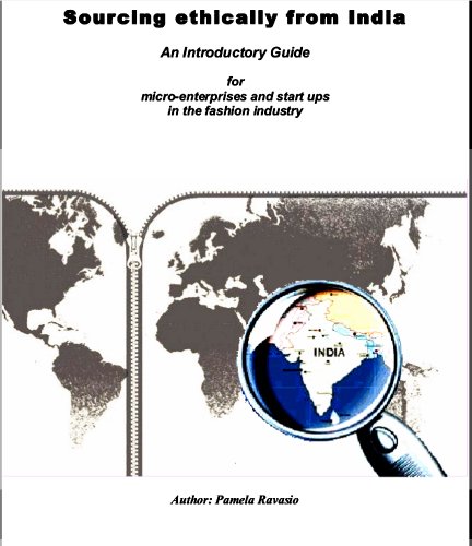 Sourcing ethically from India: An Introductory Guide for micro-enterprises and start ups in the fashion industry