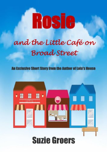 Rosie and the Little Cafe on Broad Street (The Little Cafe Series Book 1)