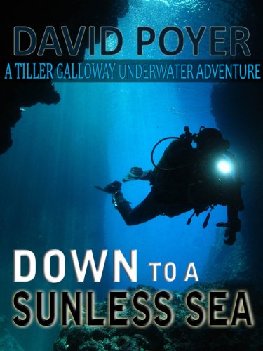 DOWN TO A SUNLESS SEA (The Tiller Galloway Novels Book 4)