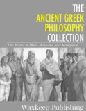 The Ancient Greek Philosophy Collection: The Works of Plato, Aristotle, and Xenophon