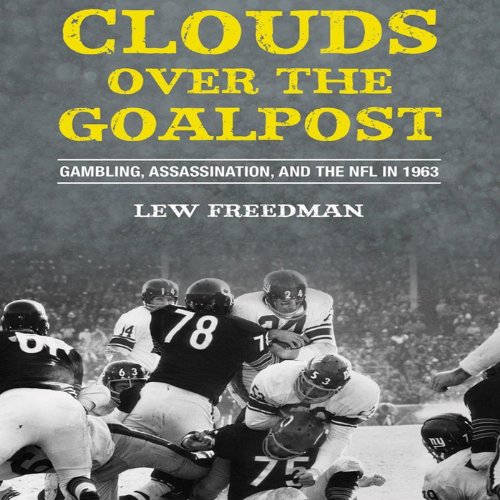 Clouds over the Goalpost: Gambling, Assassination, and the NFL in 1963