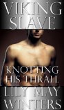 Viking Slave: Knotting His Thrall (The Beast King's Slave Book 3)