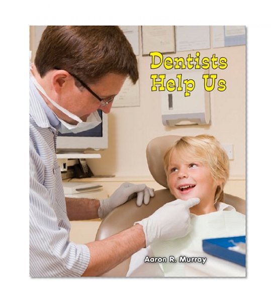 Dentists Help Us (All About Community Helpers)