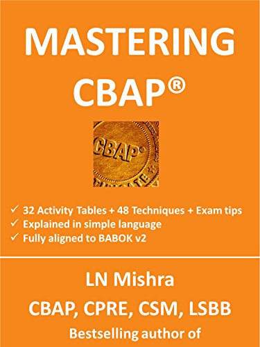 Mastering CBAP: 300 questions, answers with explanations, 32 activity tables and elearning