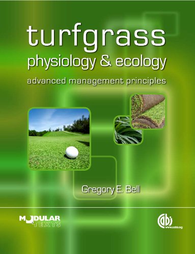 Turfgrass Physiology and Ecology: Advanced Management Principles (Modular Texts)