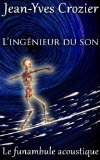 L'ingÃ©nieur du son (Le funambule acoustique t. 3) (French Edition)